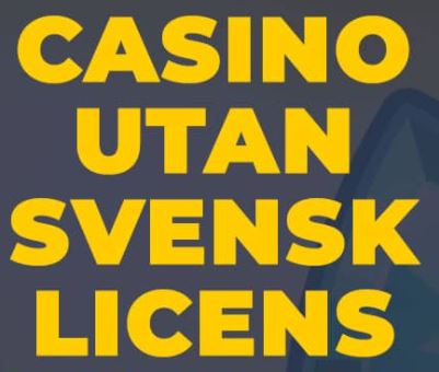 Texten "Casino utan svensk licens."